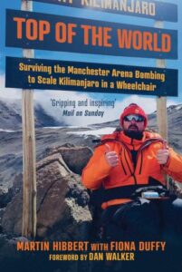 Top of the World - Surviving the Manchester Bombing to Scale Kilimanjaro in a Wheelchair - book cover
